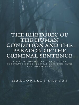cover image of The Rhetoric of the Human Condition and the Paradox of the Criminal Sentence